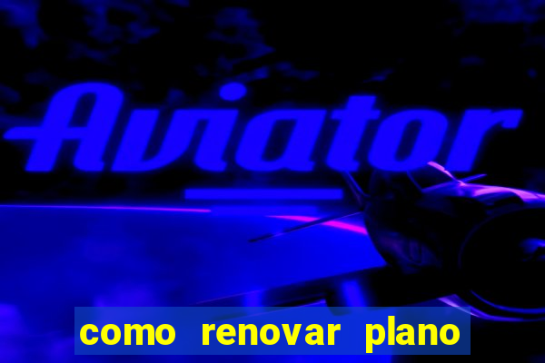 como renovar plano tim beta antes do vencimento